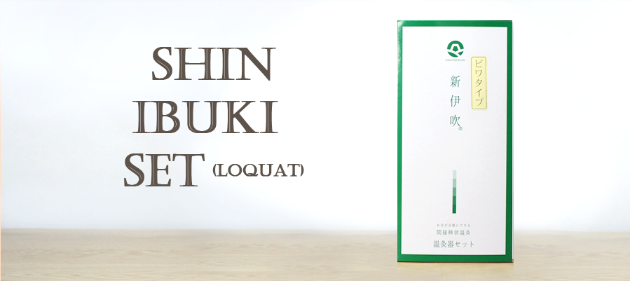 SHIN IBUKI SET (Loquat)